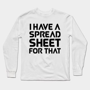 I have a spreadsheet for that Long Sleeve T-Shirt